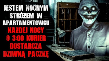 Jestem nocnym stróżem w bloku.  Każdej nocy o 3:00 kurier dostarcza dziwną paczkę - CreepyPasta