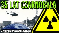 Dziś przypada 35 rocznica katastrofy w Czarnobylu #Czarnobyl
