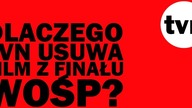 Dlaczego TVN usuwa nowy film ws. Adamowicza i finału WOŚP?