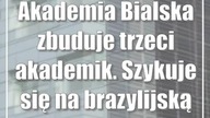 Akademia Bialska zbuduje trzeci akademik.  Szykuje się na brazylijską Polonię