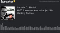 #026: Laserowa koncentracja - Life Hacking Podcast