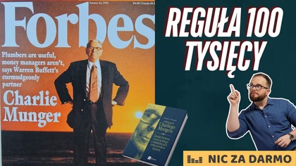 Charlie Munger: reguła 100 tysięcy i jak osiągnąć niezależność? / Nic za darmo #264
