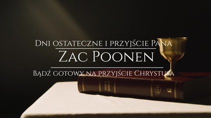 Bądź gotowy na przyjście Chrystusa Zac Poonen