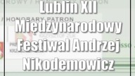 Lublin: XII Międzynarodowy Festiwal Andrzej Nikodemowicz czas i dźwięk