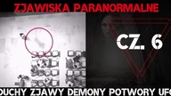 Zjawiska Paranormalne cz. 6