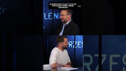 CZY ROBERT GÓRSKI ŚMIEJE SIĘ Z WŁASNYCH ŻARTÓW?