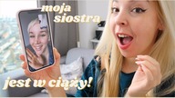 MOJA SIOSTRA JEST W CIAZY!