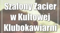 Szalony Zacier w Kultowej Klubokawiarni