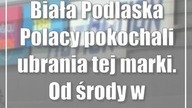 Biała Podlaska: Polacy pokochali ubrania tej marki.  Od środy w Karuzeli