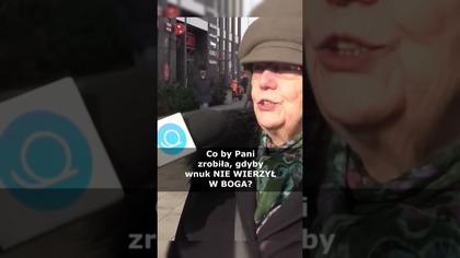 SENIORKA SZCZERZE CO BY ZROBIŁA, GDYBY WNUK NIE BYŁ WIERZĄCY