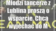 Młodzi tancerze z Lublina proszą o wsparcie.  Chcą wyjechać do Macedonii