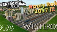Transport Fever PL - Noworoczna miniseria specjalna #1/3 - Westeros :)