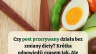  Czy post przerywany działa bez zmiany diety?
