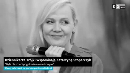 Dziennikarze Trójki wspominają Katarzynę Stoparczyk [KS Info]