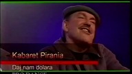 Kabaret Pirania - Daj Nam Dolara