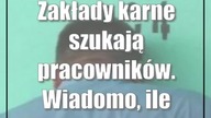 Zakłady karne szukają pracowników.  Wiadomo, ile można zarobić