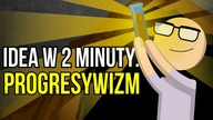 Od barbarzyństwa ku cywilizacji - Progresywizm | Idea w 2 minuty
