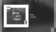 KPSN - Outro / Resentyment