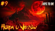 7 Days to Die | HORDA U WIDZÓW | #9