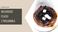 WEGAŃSKIE PLACUSZKI Z PIEKARNIKA - robią się same! | LifeManagerka | #przepis