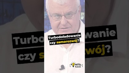 Turbodoładowanie czy samorozwój? #PomyślDziś odc.  2667