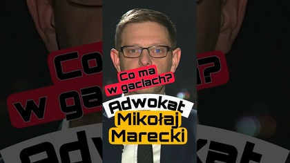 CO MA W GACIACH ADWOKAT MIKOŁAJ MARECKI ZE SZCZECINA? #shorts #demokracja #praworządność