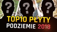 TOP 10 PŁYT PODZIEMIA 2018