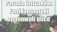 Parada futrzaków.  Fani fantastyki opanowali ulice