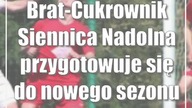 Brat-Cukrownik Siennica Nadolna przygotowuje się do nowego sezonu