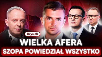 NOWE FAKTY WIELKIEJ AFERY PiS.  SZOPA UJAWNIŁ WSZYSTKO