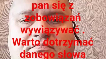 panie Krzysztofie Woźniak to zacznij wypełniać zobowiązania.