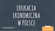 Edukacja ekonomiczna w Polsce# realna propozycja zmiany
