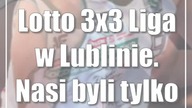 Lotto 3x3 Liga w Lublinie.  Nasi byli tylko tłem