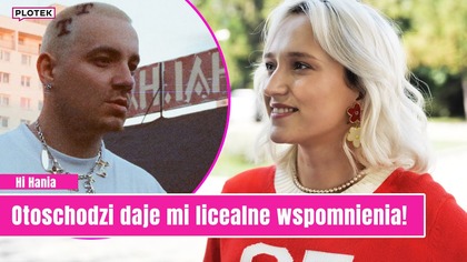 Hi Hania wspomina liceum: Wzorowa uczennica słuchająca rapu