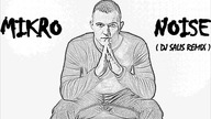 MIKRO - NOISE ( DJ SALIS REMIX )
