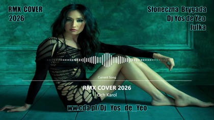 Julka & Dj Yos de Yeo - Och Karol RMX COVER 2026