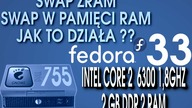 Fedora 33 ZRAM - Plik wymiany w pamięci RAM.  Gnome 3. 38 na 2GB RAM.  to działa !