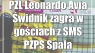 PZL Leonardo Avia Świdnik zagra w gościach z SMS PZPS Spała