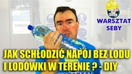 Jak schłodzić dowolny napój bez lodu i lodówki będąc w terenie ? DIY
