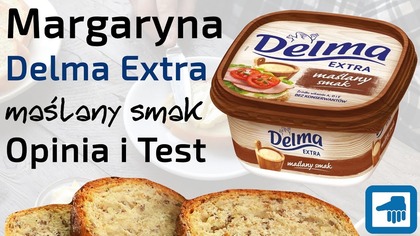 Margaryna Delma Extra Maślany Smak - Opinia