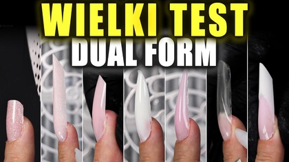 WIELKI TEST DUAL FORM DO PAZNOKCI - CZĘŚĆ 1