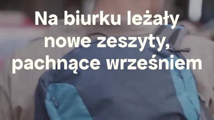 Na biurku leżały nowe zeszyty, pachnące wrześniem
