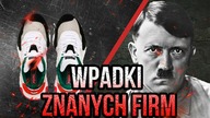 FIRMY, KTÓRE ZALICZYŁY WPADKĘ!