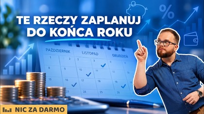 Najważniejsze finansowe decyzje do podjęcia na koniec roku / NZD #308