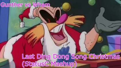 Gunther vs Wham - Last Ding Dong Song Christmas (StatusC Mashup)