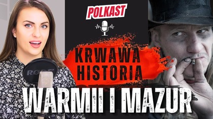 Mroczna strona Warmii i Mazur - Rzeź, Akcja Wisła, szabrownicy i...  DUCHY!