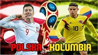 MECZ POLSKA - KOLUMBIA !!! POLSKA DAWAJ ! | FIFA 18 WC 2018