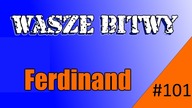 WoT  Wasze Bitwy  Narcyzek121  Ferdinand  As Pancerny