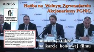 Hańba na Walnym Zgromadzeniu Akcjonariuszy PGNiG.  W Dniu Niepodległości wiedz więcej !