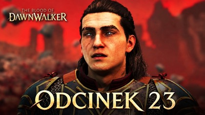 The Blood of Dawnwalker - Odc.  23 - WAŻNY BOSS